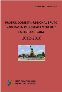 Produk Domestik Regional Bruto Kabupaten Pringsewu Menurut Lapangan Usaha 2017